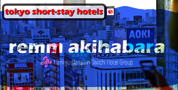 JapanSnowtripTips-hotels-tokyo-remm-akihabara